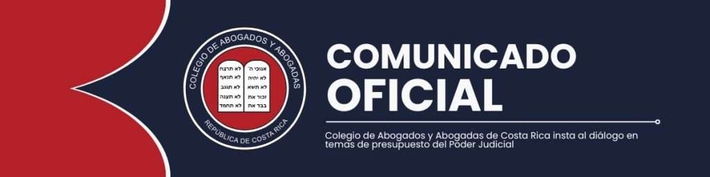Colegio de Abogados y Abogadas de Costa Rica insta al diálogo en temas de presupuesto del Poder Judicial