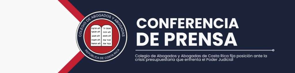 Colegio de Abogados y Abogadas de Costa Rica fija posición ante la crisis presupuestaria que enfrenta el Poder Judicial